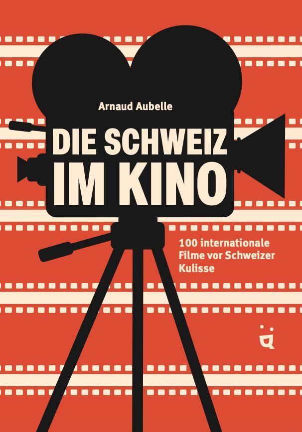 Vorderes Coverbild Die Schweiz im Kino