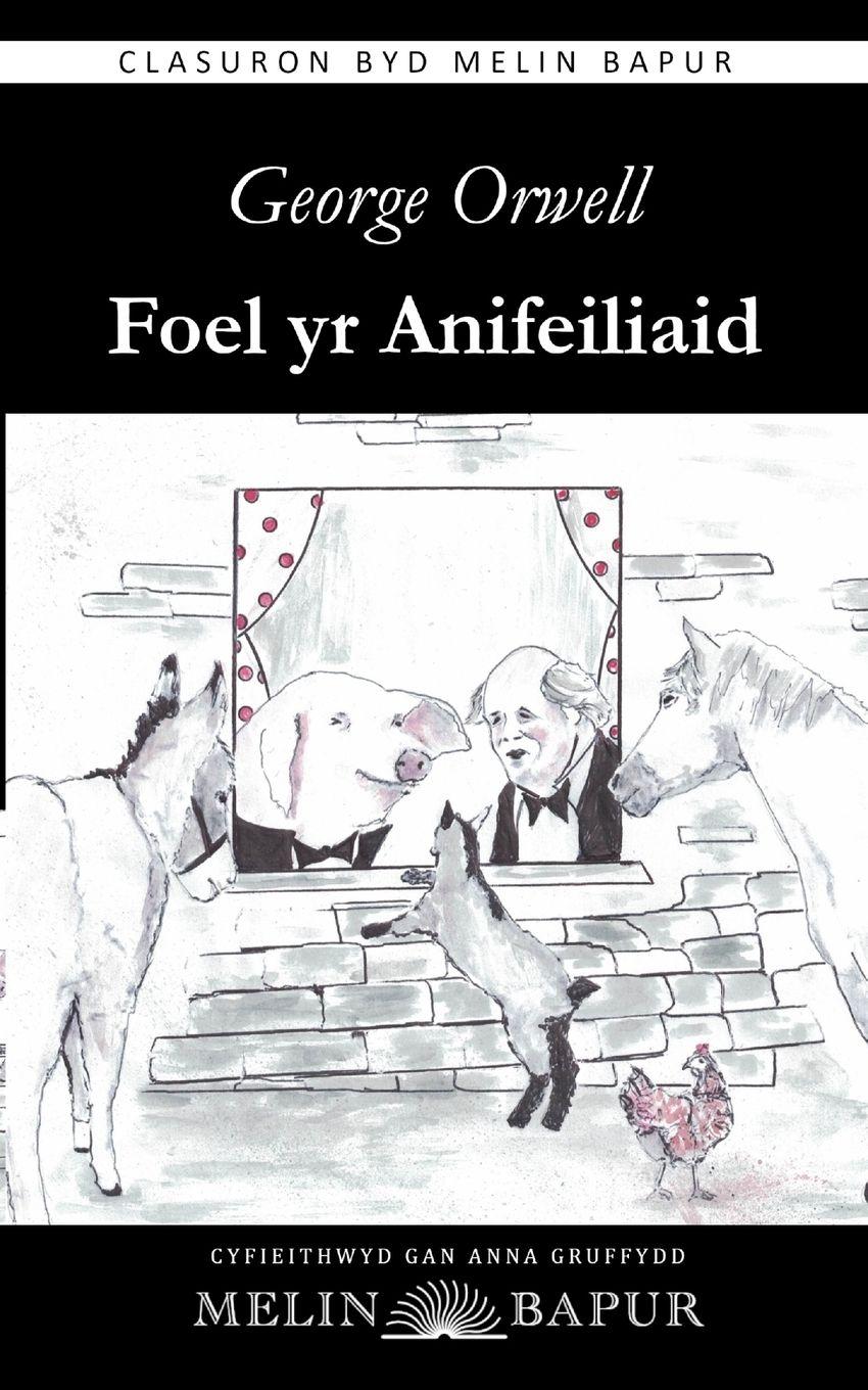 Vorderes Coverbild Foel yr Anifeiliaid (Animal Farm in Welsh)