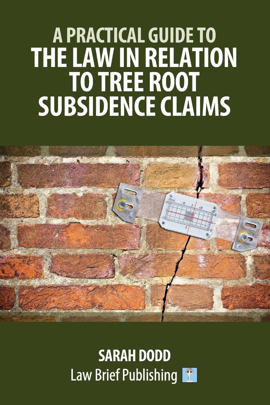 Vorderes Coverbild A Practical Guide to the Law in Relation to Tree Root Subsidence Claims