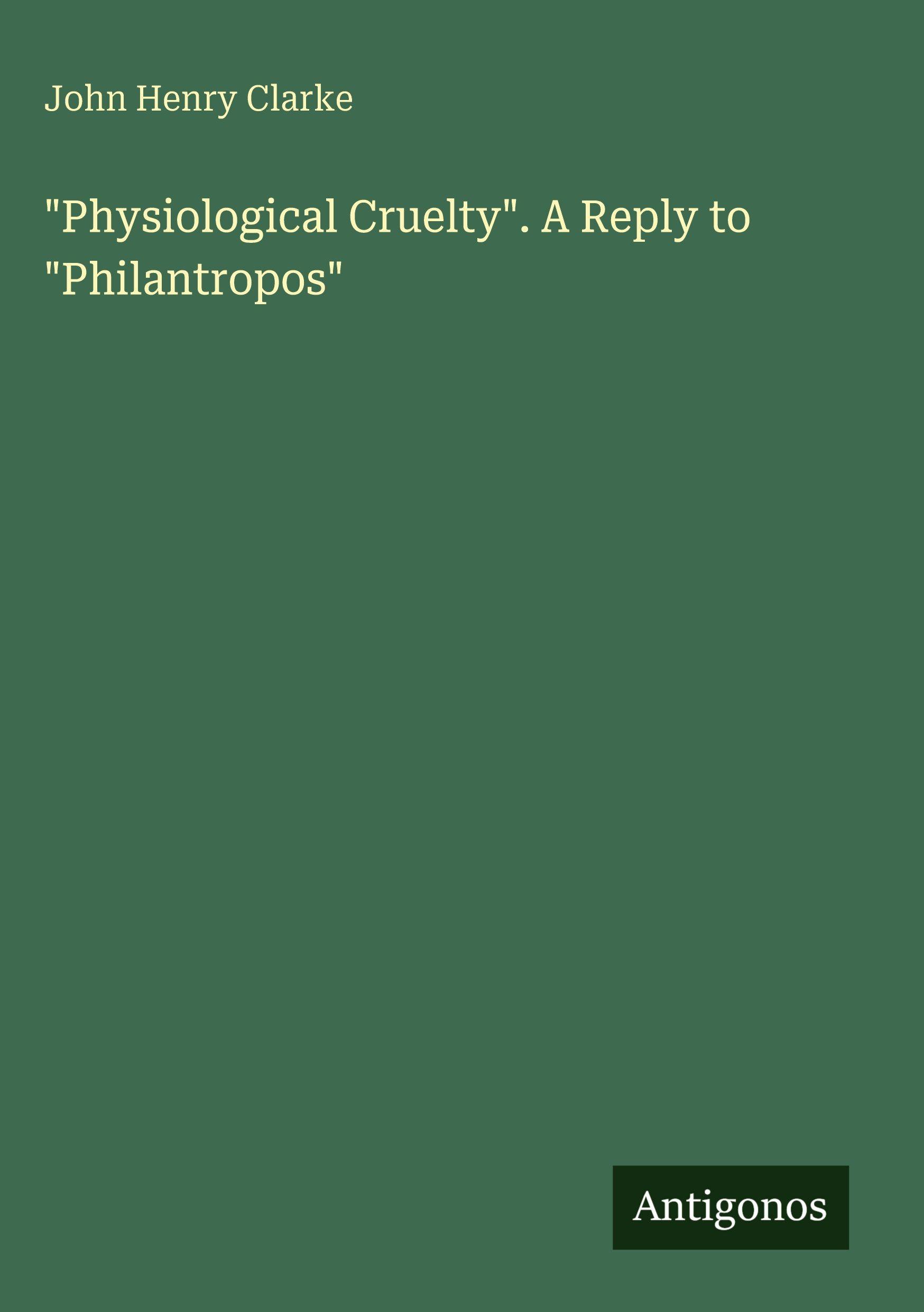 Vorderes Coverbild "Physiological Cruelty". A Reply to "Philantropos"