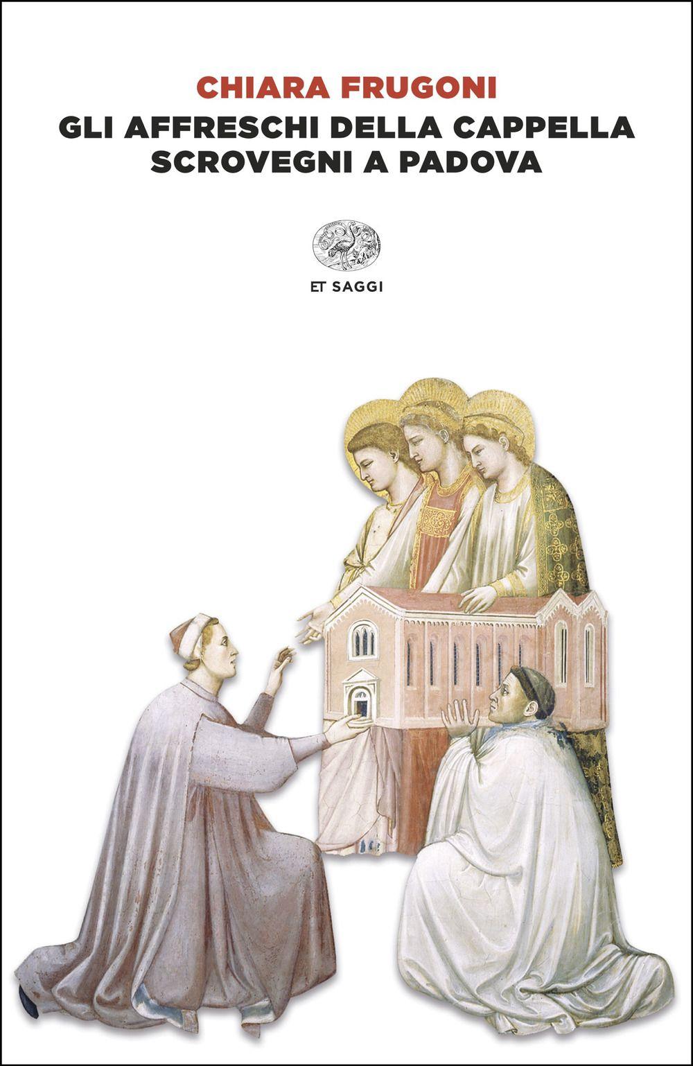 Vorderes Coverbild Gli affreschi della Cappella Scrovegni a Padova. Ediz. italiana e inglese