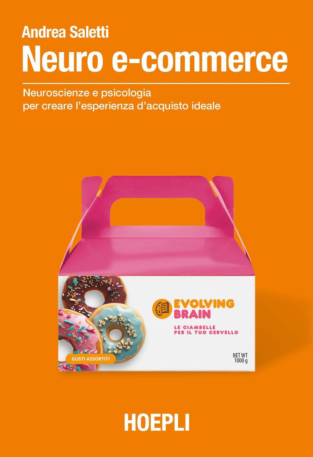 Vorderes Coverbild Neuro e-commerce. Neuroscienze e psicologia per creare l'esperienza d'acquisto ideale