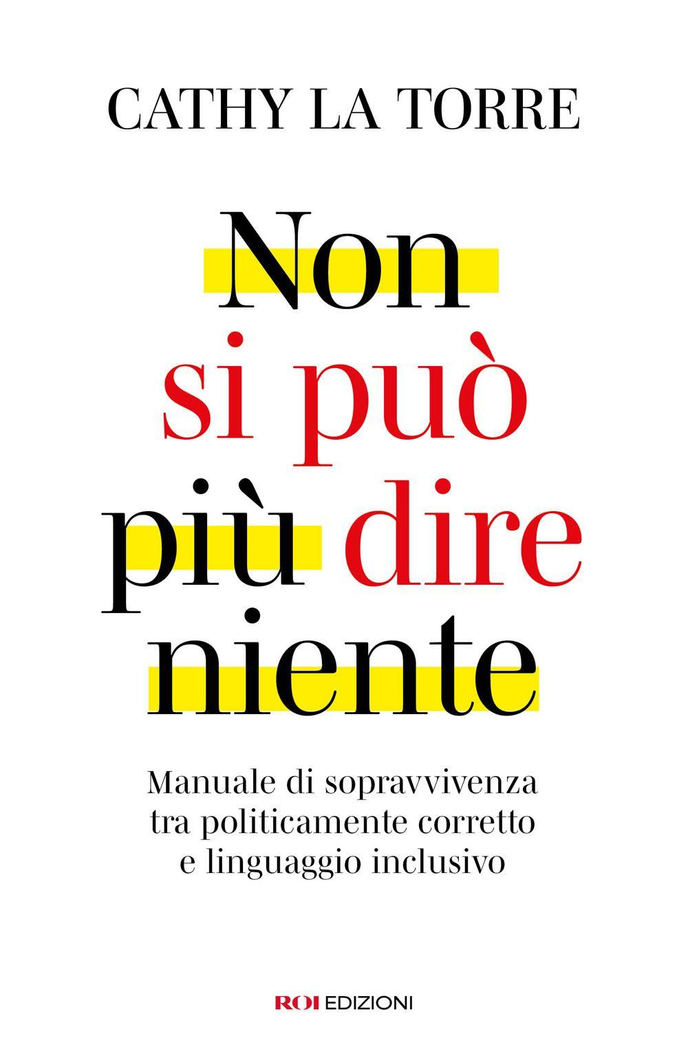 Vorderes Coverbild Non si può più dire niente. Manuale di sopravvivenza tra politicamente corretto e linguaggio inclusivo