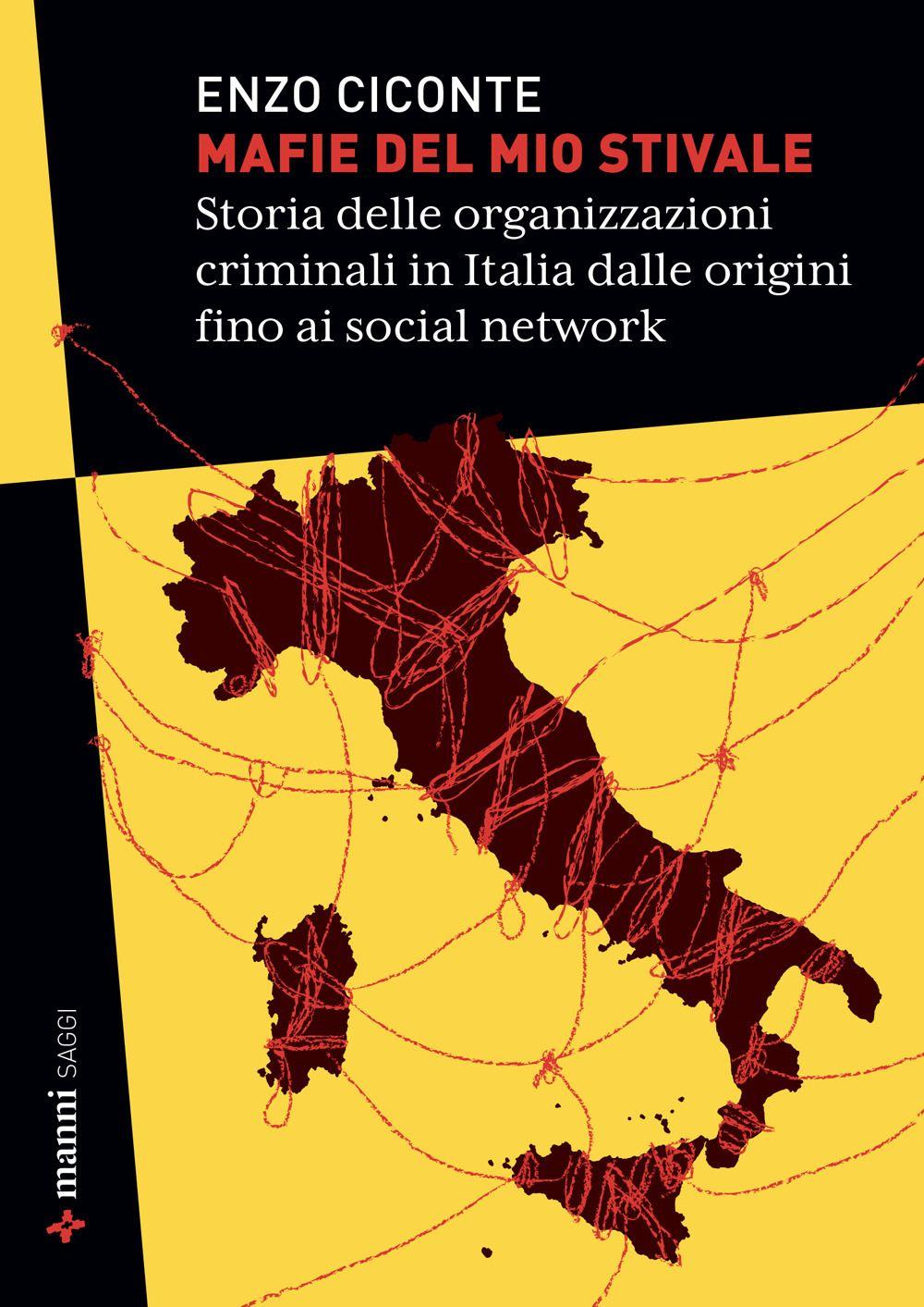 Vorderes Coverbild Mafie del mio stivale. Storia delle organizzazioni criminali in Italia dalle origini fino ai social network