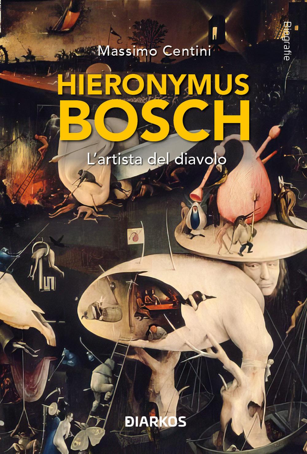 Vorderes Coverbild Hieronymus Bosch. L'artista e il Diavolo