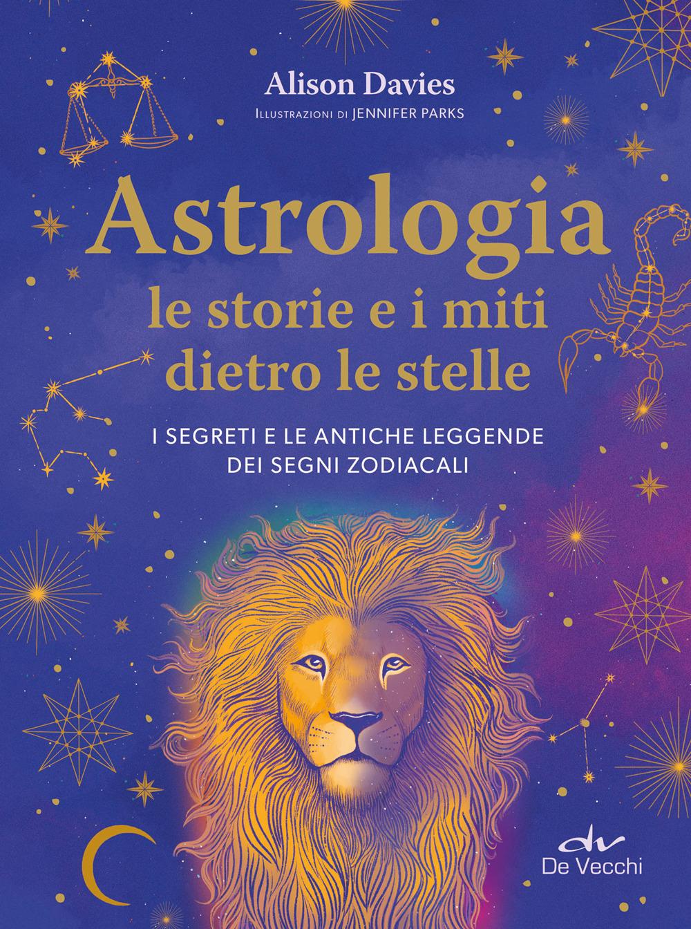 Vorderes Coverbild Astrologia. Le storie e i miti dietro le stelle. I segreti e le antiche leggende dei segni zodiacali