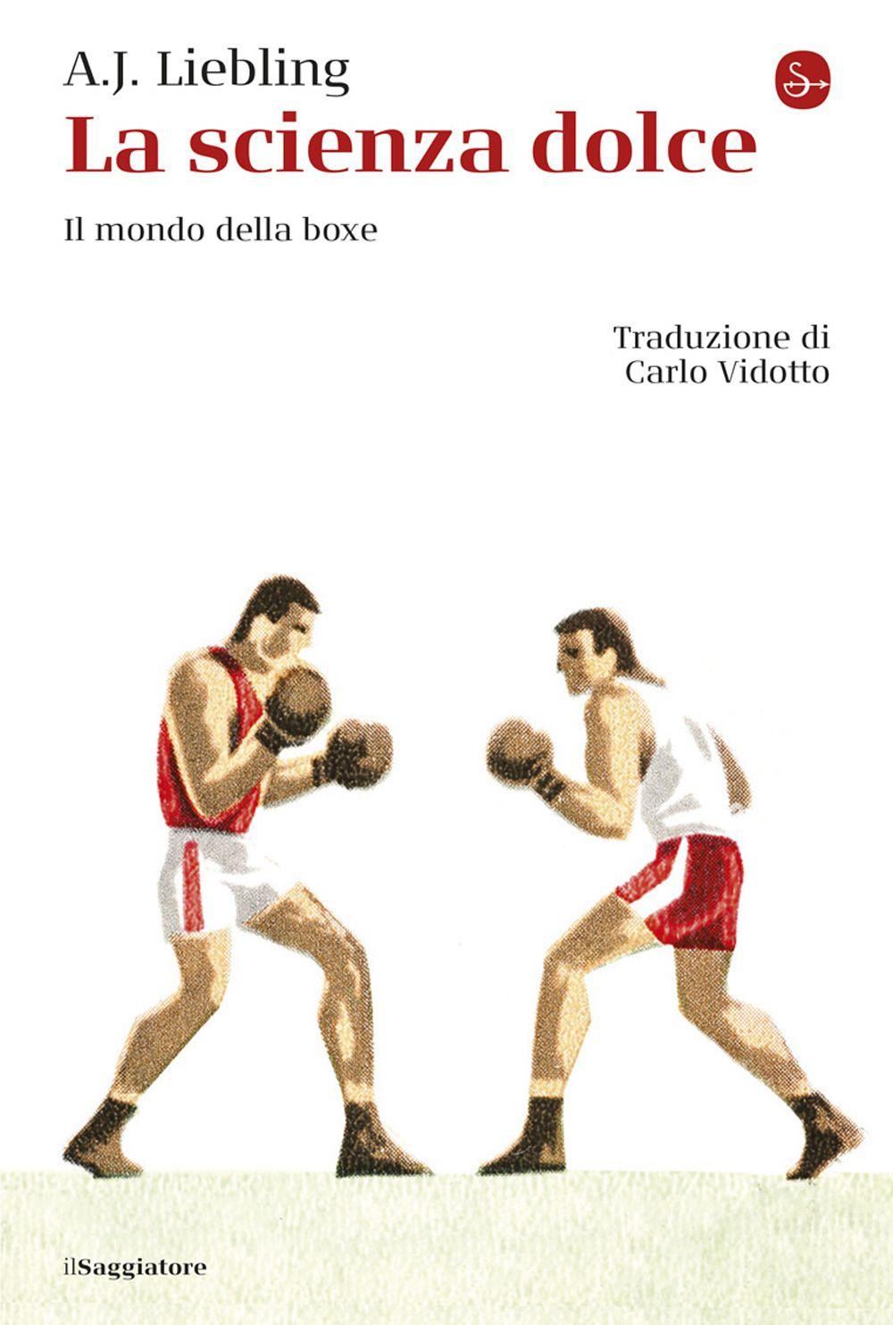 Vorderes Coverbild La scienza dolce. Il mondo della boxe