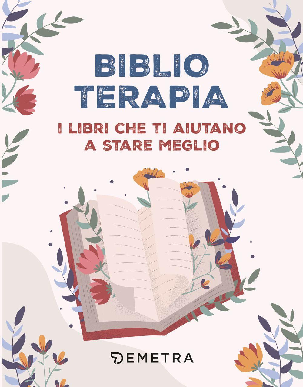 Vorderes Coverbild Biblioterapia. I libri che ti aiutano a stare meglio