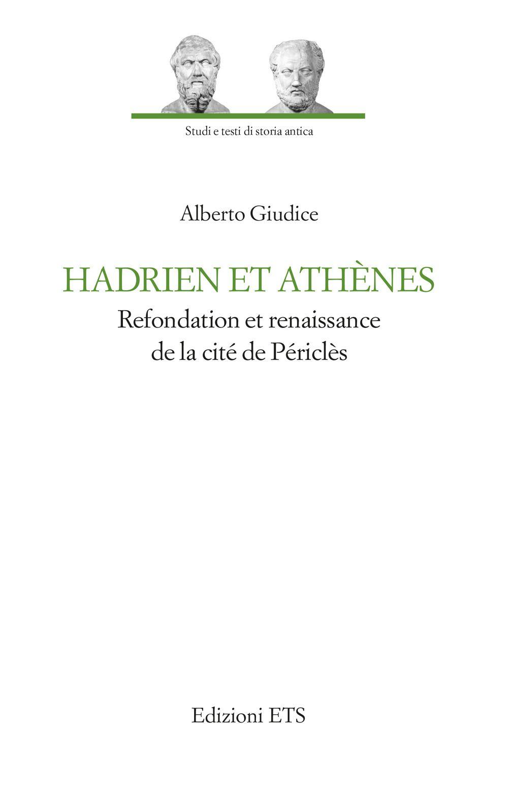 Vorderes Coverbild Hadrien et Athènes. Refondation et renaissance de la cité de Périclès