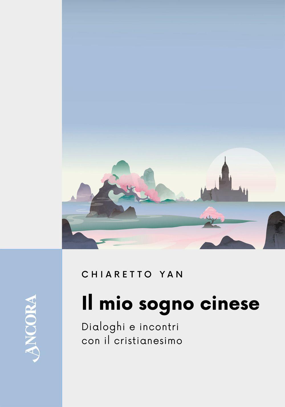 Vorderes Coverbild Il mio sogno cinese. Dialoghi e incontri con il cristianesimo