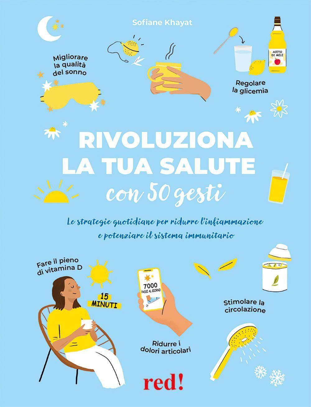 Vorderes Coverbild Rivoluziona la tua salute con 50 gesti. Le strategie quotidiane per ridurre l'infiammazione e potenziare il sistema immunitario