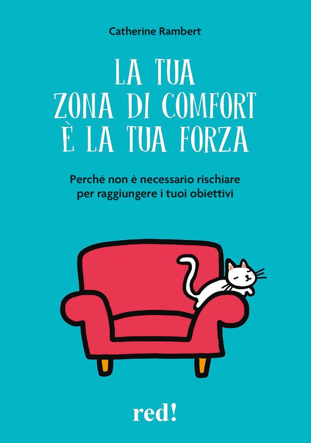 Vorderes Coverbild La tua zona di comfort è la tua forza. Perché non è necessario rischiare per raggiungere i tuoi obiettivi