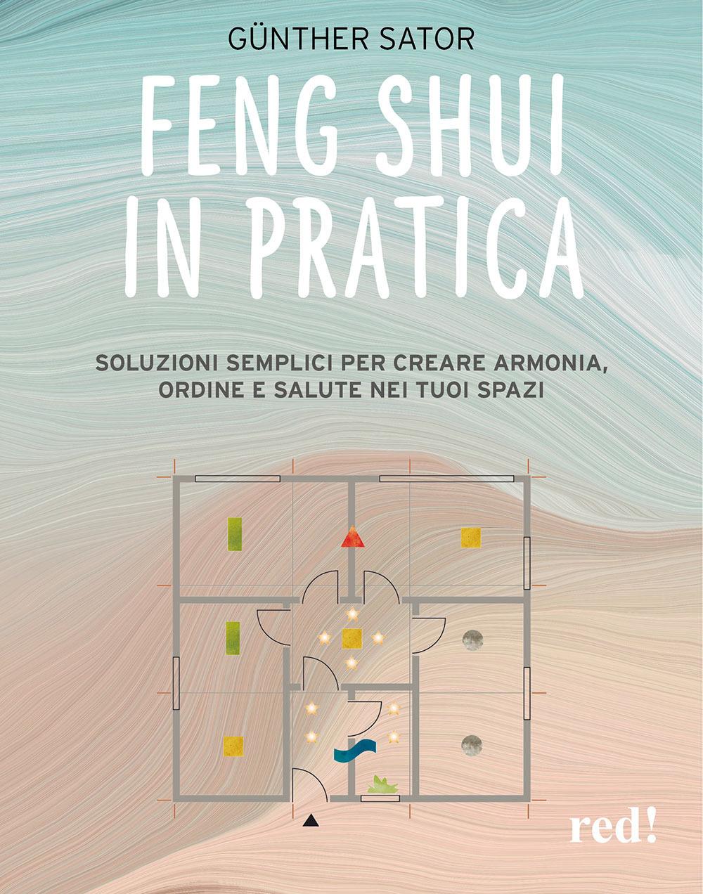 Vorderes Coverbild Feng Shui in pratica. Soluzioni semplici per creare armonia, ordine e salute nei tuoi spazi