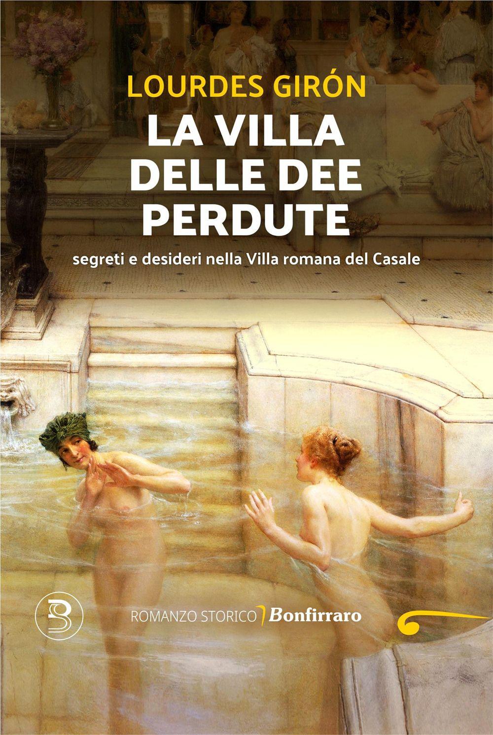 Vorderes Coverbild La villa delle dee perdute. Segreti e desideri nella Villa romana del Casale