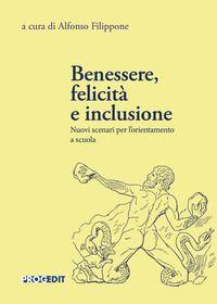 Vorderes Coverbild Benessere, felicità e inclusione. Nuovi scenari per l'orientamento a scuola