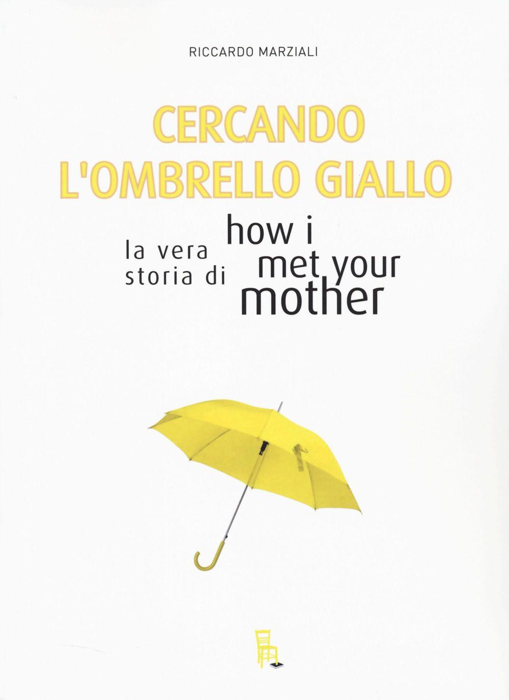 Vorderes Coverbild Cercando l'ombrello giallo. La vera storia di How I met your mother