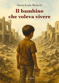 Vorderes Coverbild Il bambino che voleva vivere