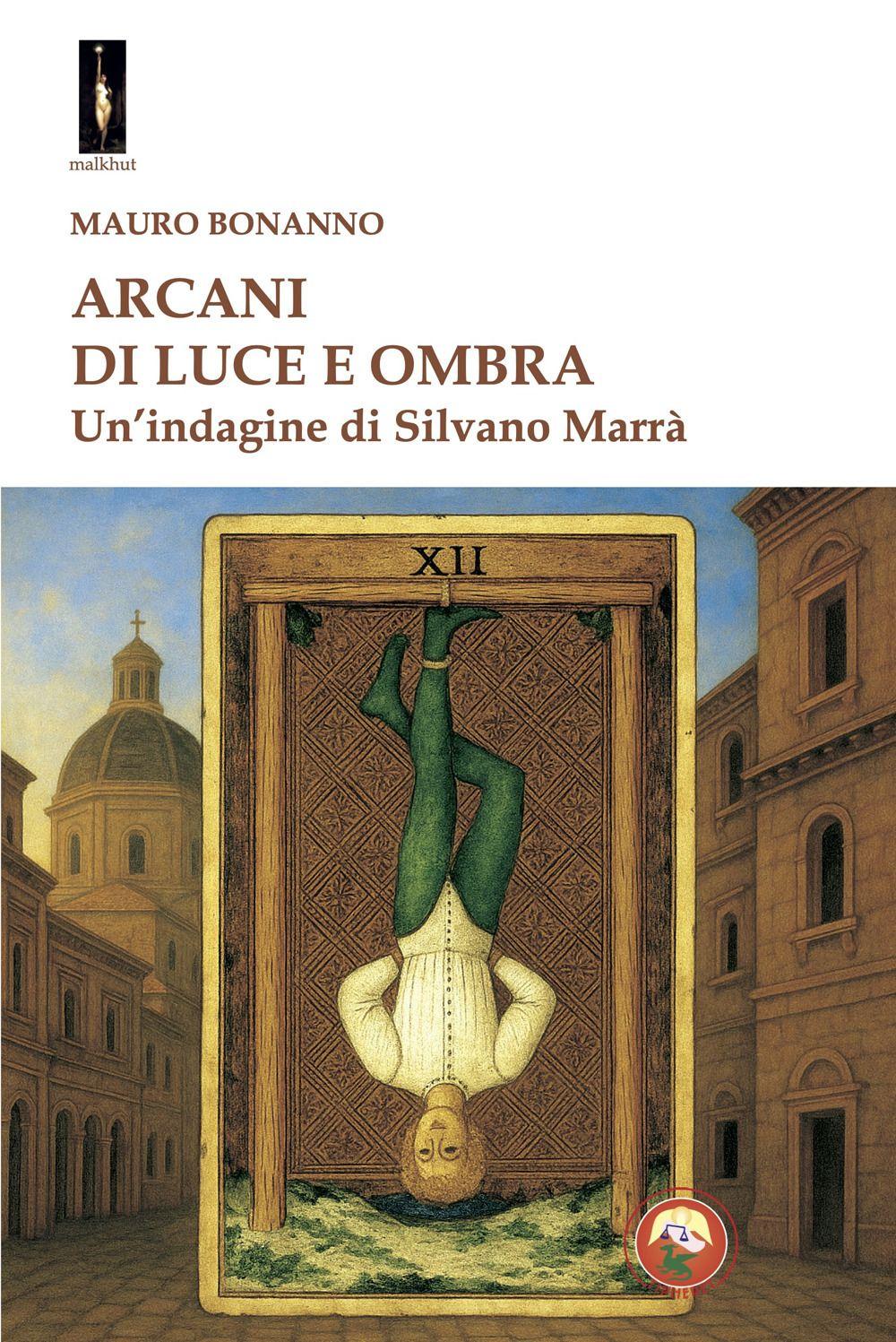 Vorderes Coverbild Arcani di luce e ombra. Un'indagine di Silvano Marrà