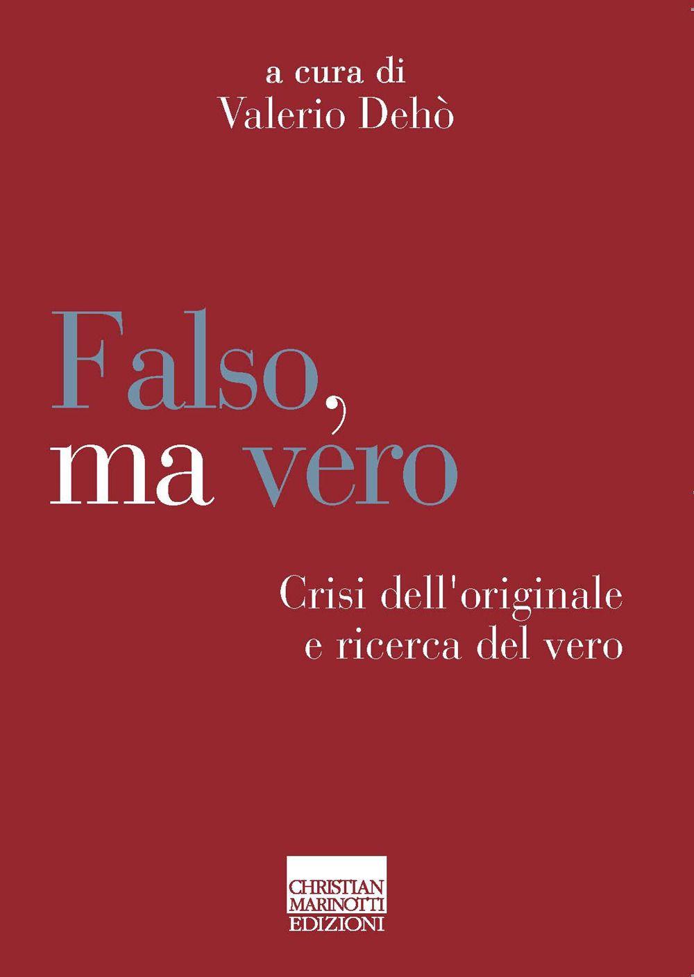 Vorderes Coverbild Falso, ma vero. Crisi dell'originale e ricerca del vero