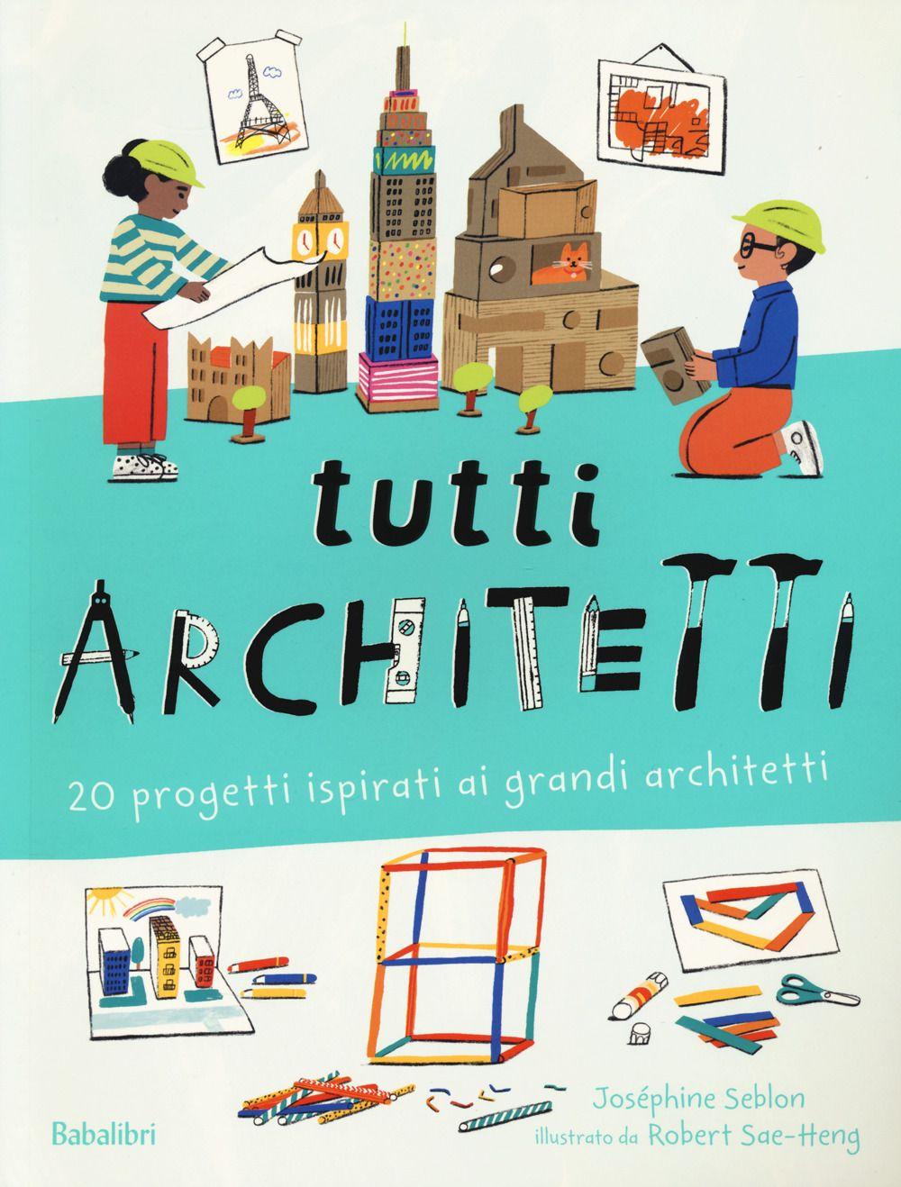Vorderes Coverbild Tutti architetti. 20 progetti ispirati ai grandi architetti