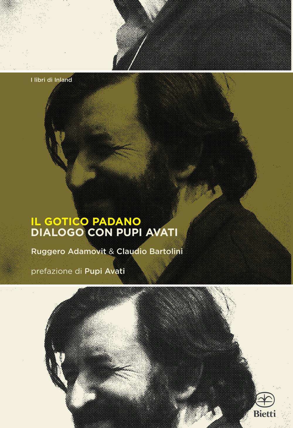 Vorderes Coverbild Il gotico padano. Dialogo con Pupi Avati