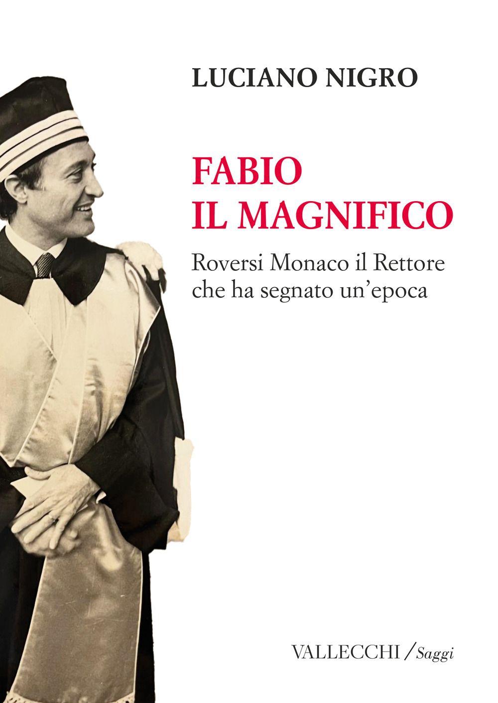 Vorderes Coverbild Fabio il magnifico. Roversi Monaco il Rettore che ha segnato un'epoca
