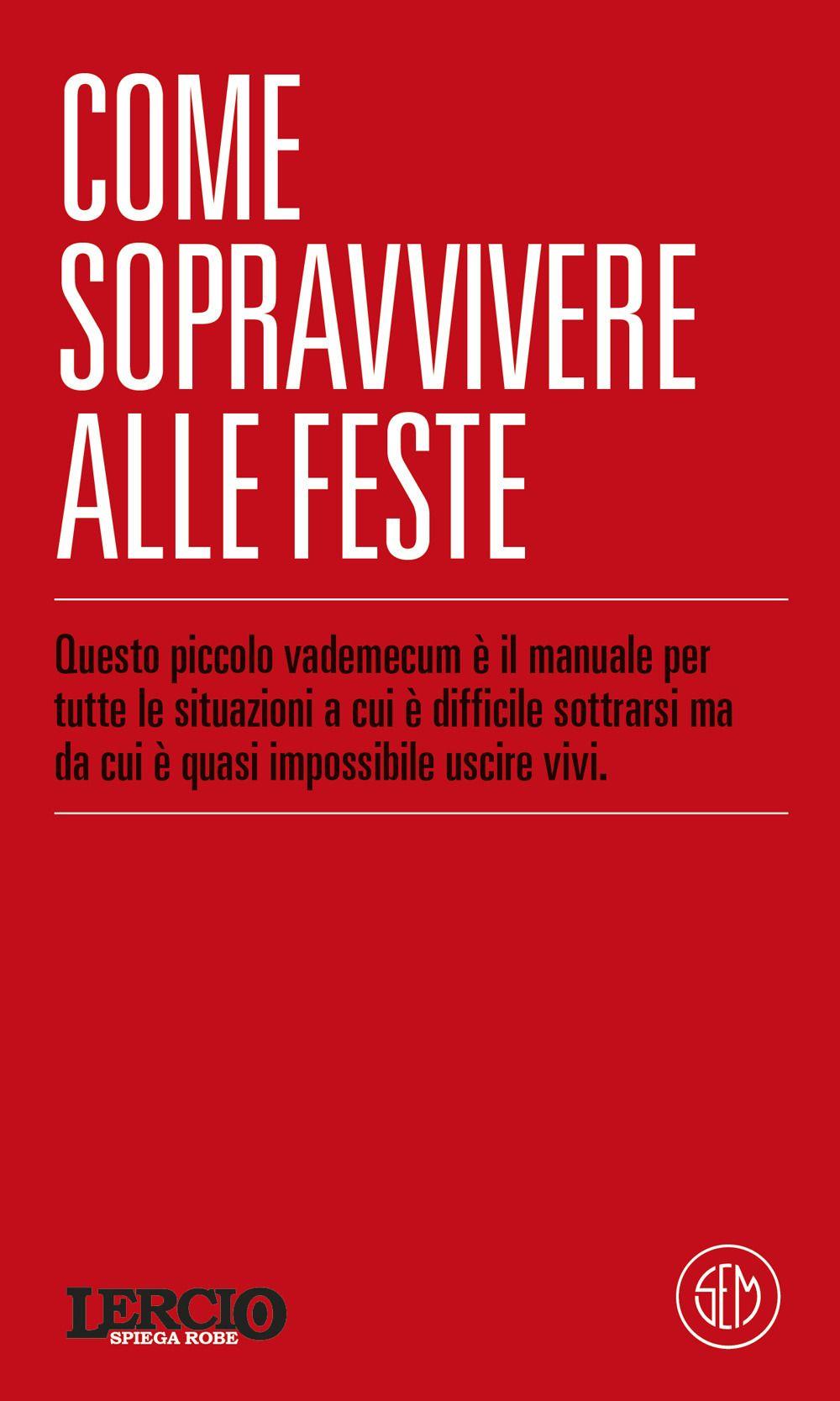 Vorderes Coverbild Lercio spiega robe. Come sopravvivere alle feste