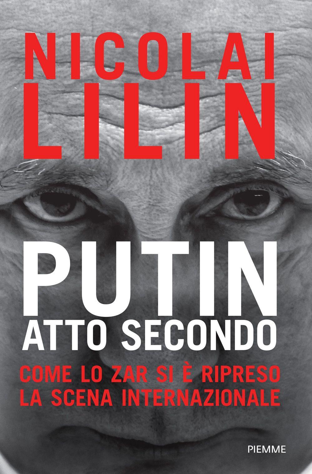 Vorderes Coverbild Putin atto secondo. Come lo Zar si è ripreso la scena internazionale