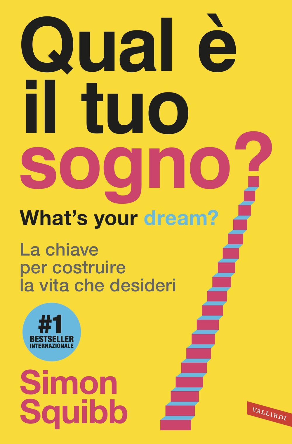 Vorderes Coverbild Qual è il tuo sogno? What's your dream? La chiave per costruire la vita che desideri