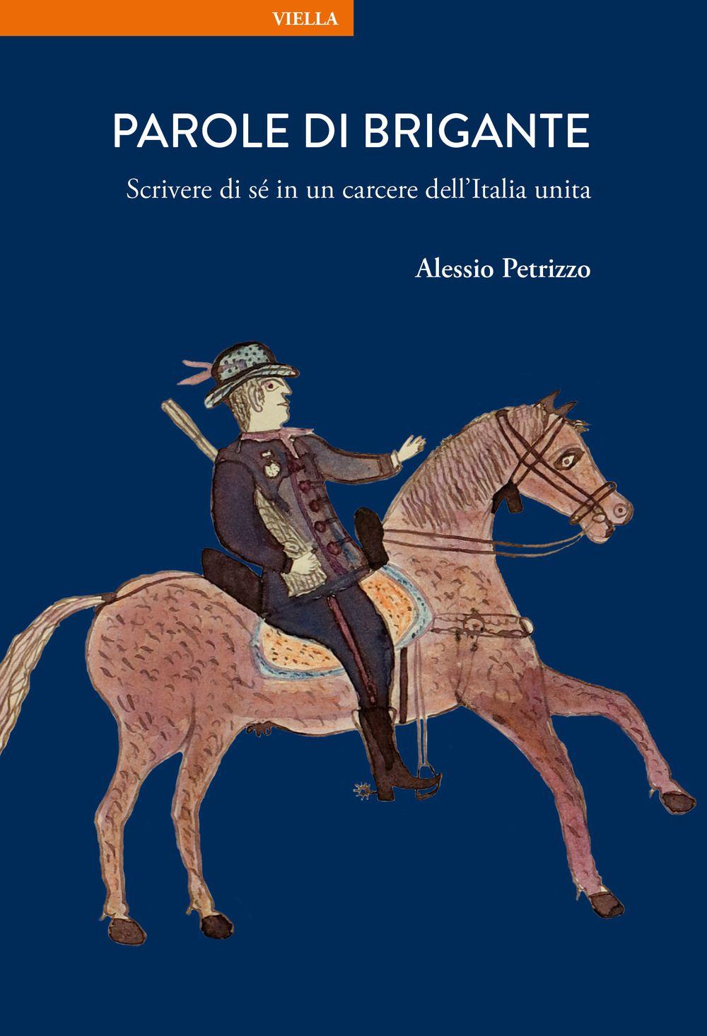 Vorderes Coverbild Parole di brigante. Scrivere di sé in un carcere dell'Italia unita