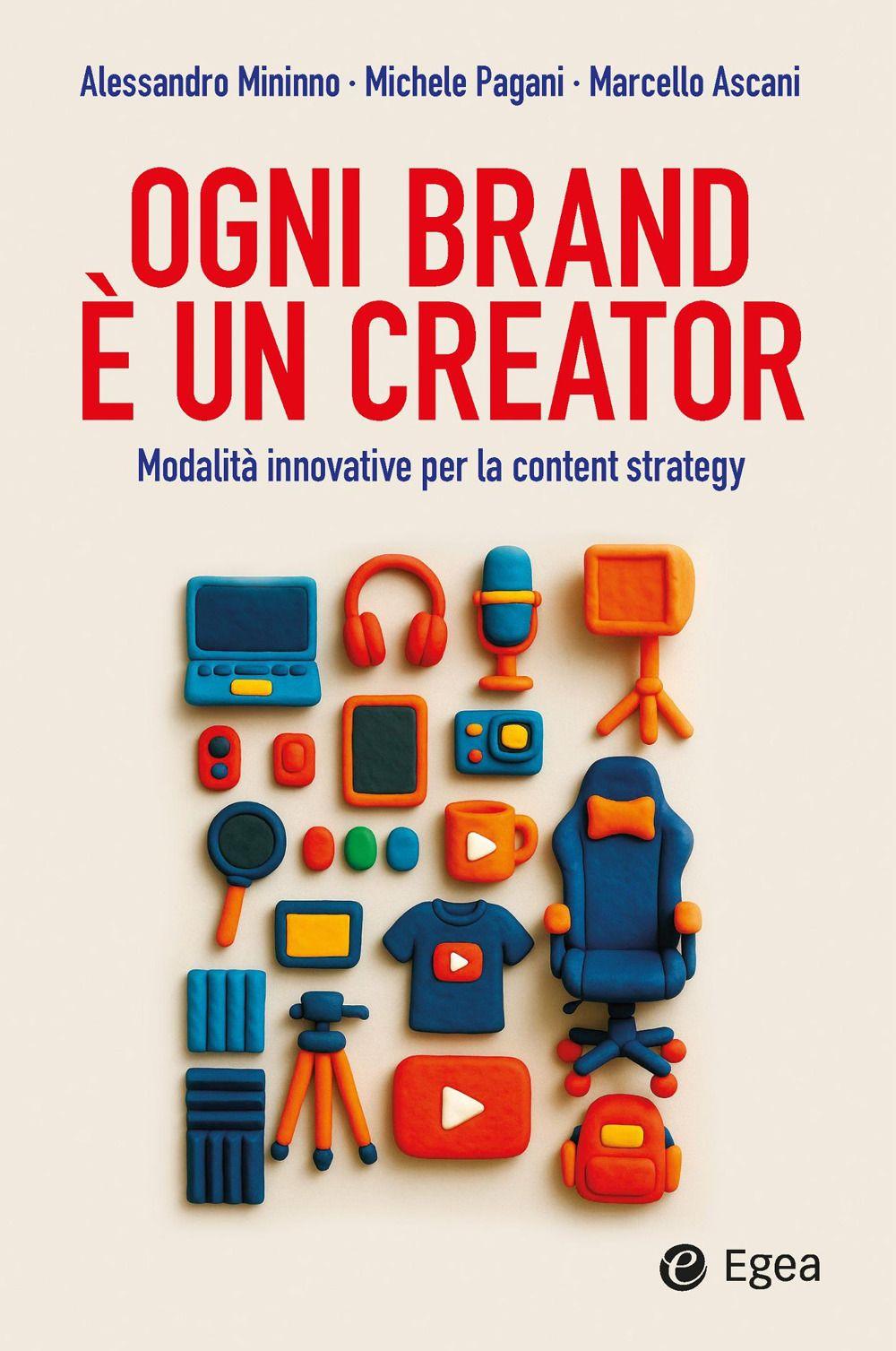 Vorderes Coverbild Ogni brand è un creator. Modalità innovative per la content strategy