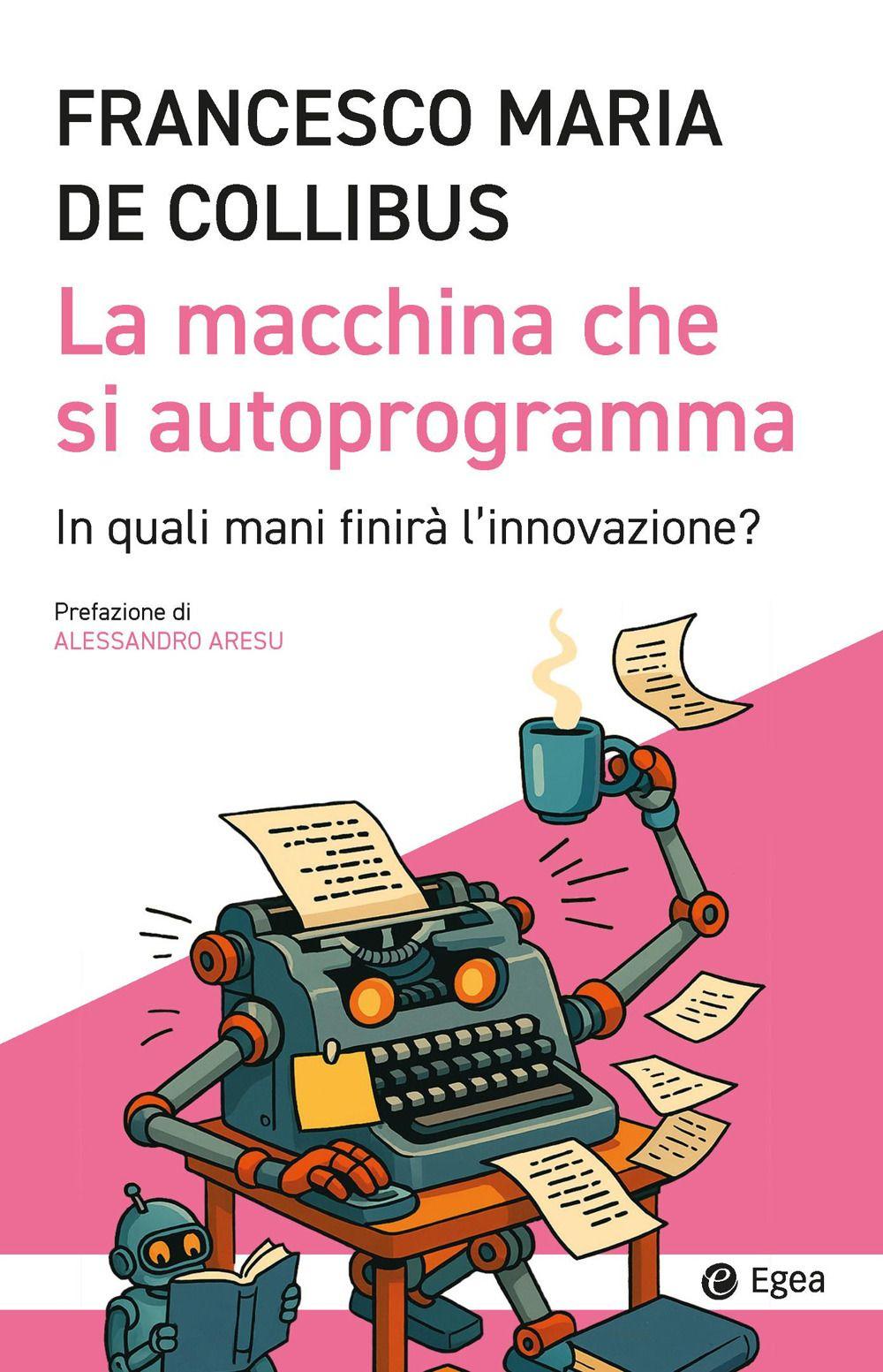 Vorderes Coverbild La macchina che si autoprogramma. In quali mani finirà l'innovazione?