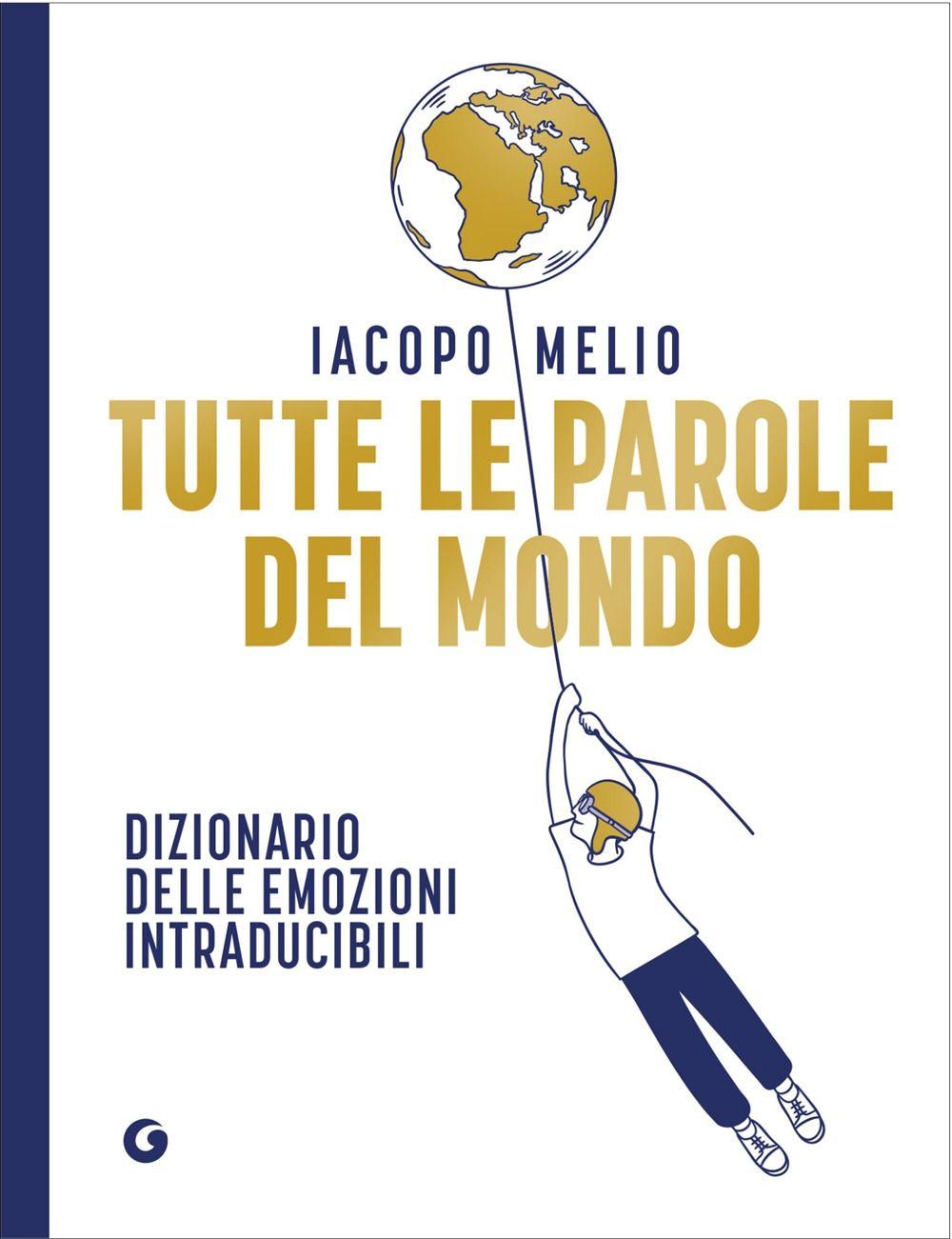 Vorderes Coverbild Tutte le parole del mondo. Dizionario delle emozioni intraducibili