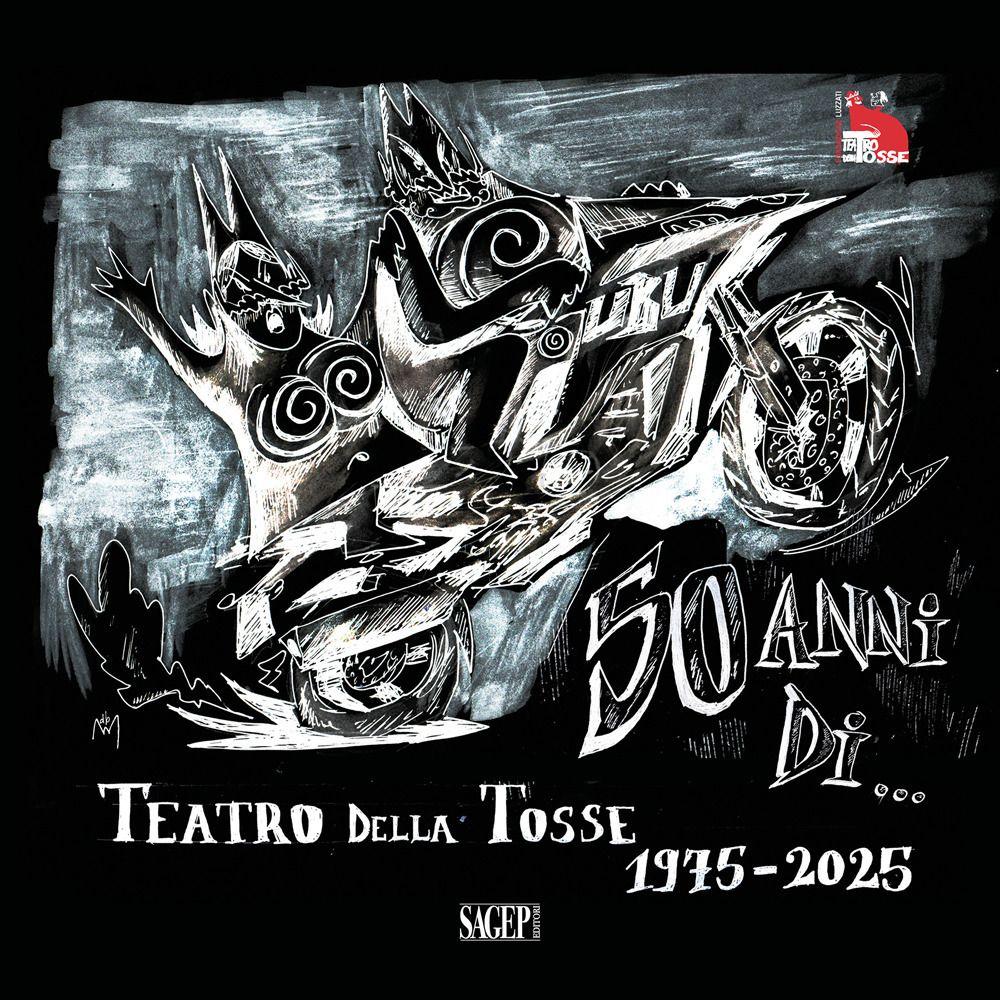 Vorderes Coverbild 50 anni di... Teatro della Tosse. 1975-2025