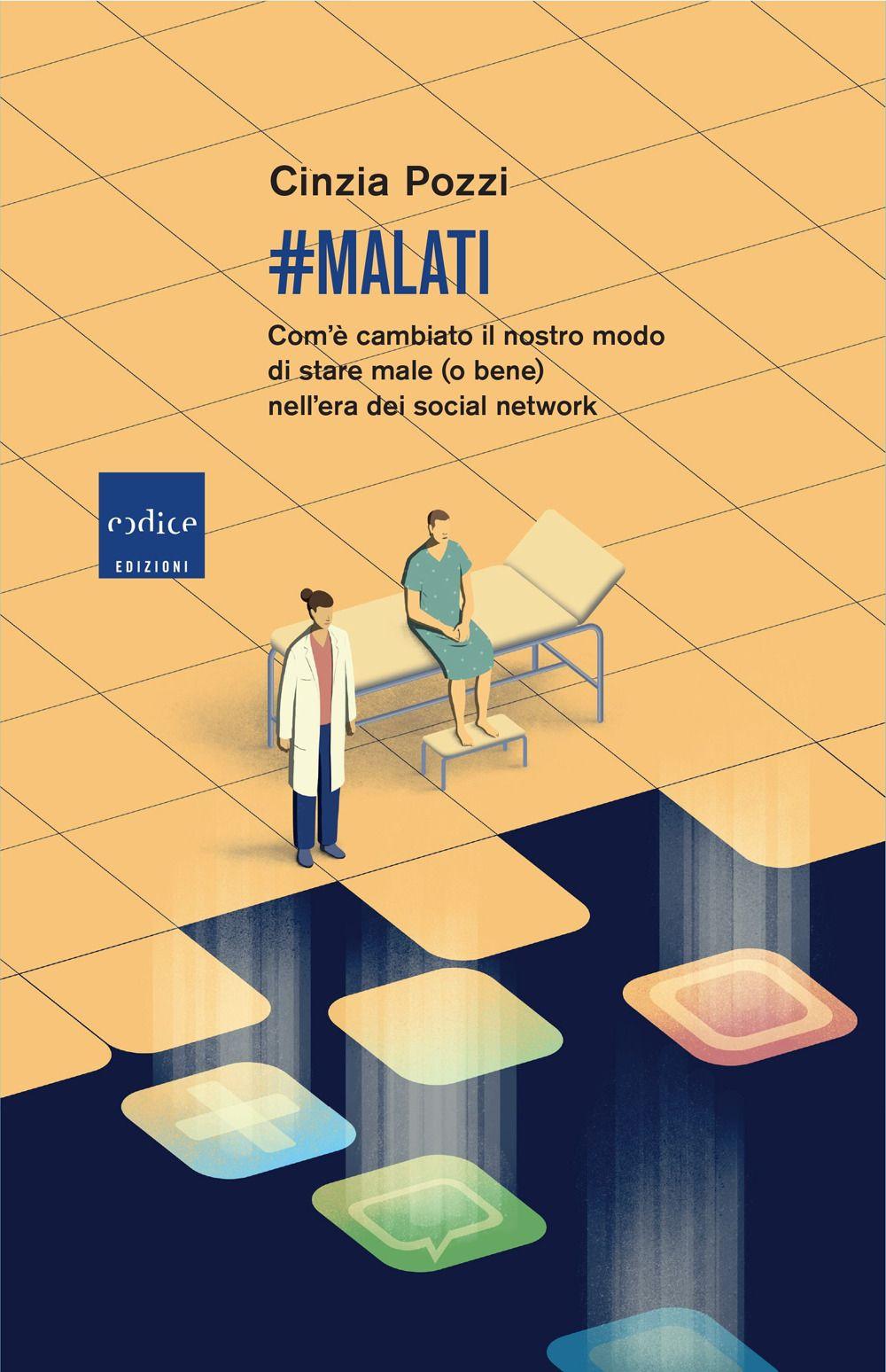 Vorderes Coverbild #malati. Com'è cambiato il nostro modo di stare male (o bene) nell'era dei social network