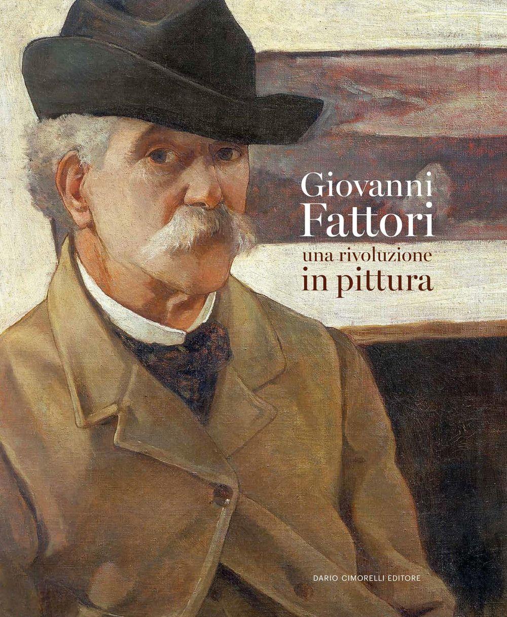 Vorderes Coverbild Giovanni Fattori. Una rivoluzione in pittura