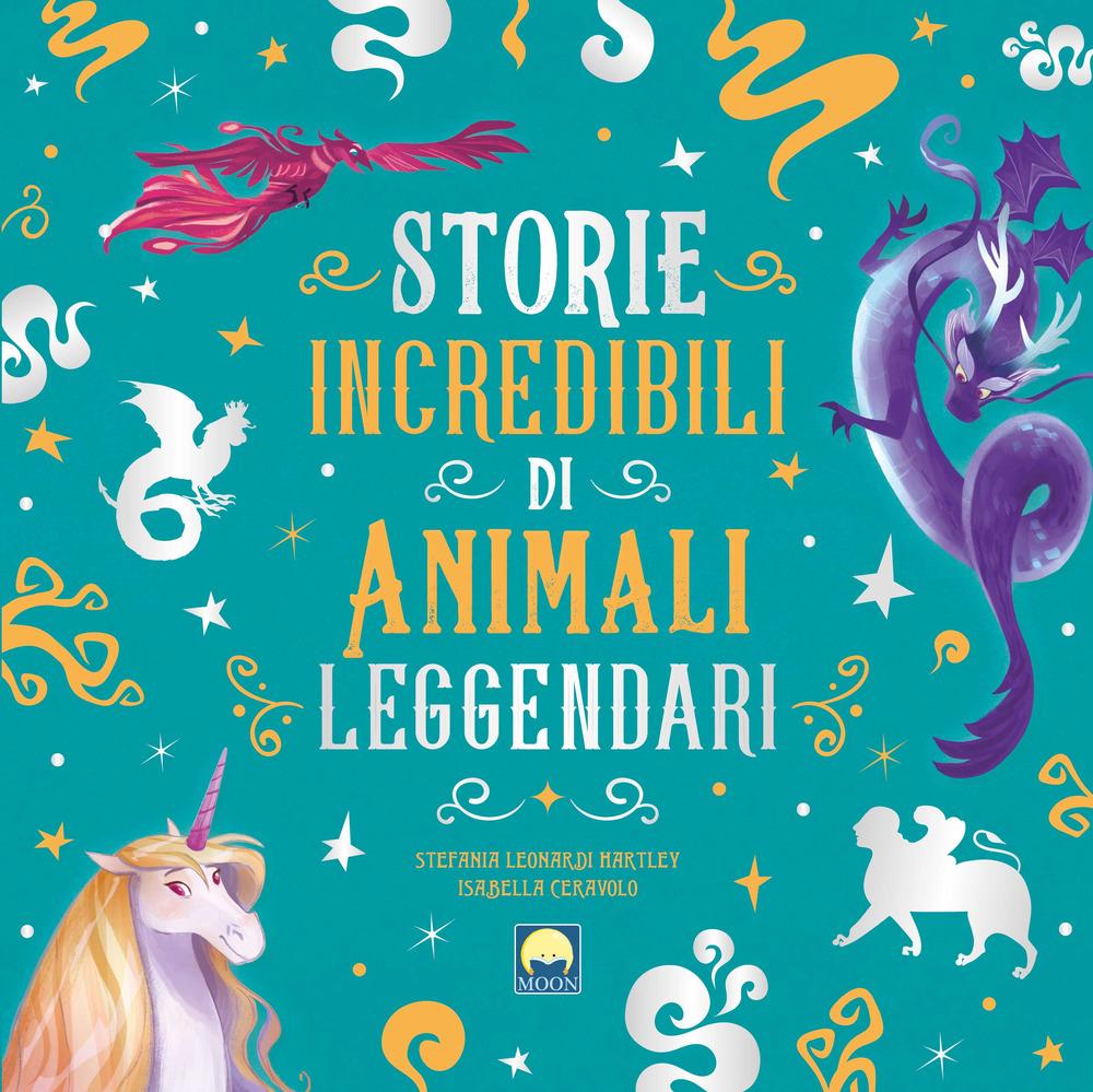 Vorderes Coverbild Storie incredibili di animali leggendari
