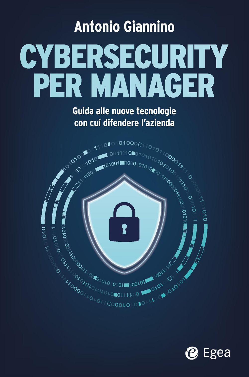 Vorderes Coverbild Cybersecurity per manager. Guida alle nuove tecnologie con cui difendere l'azienda