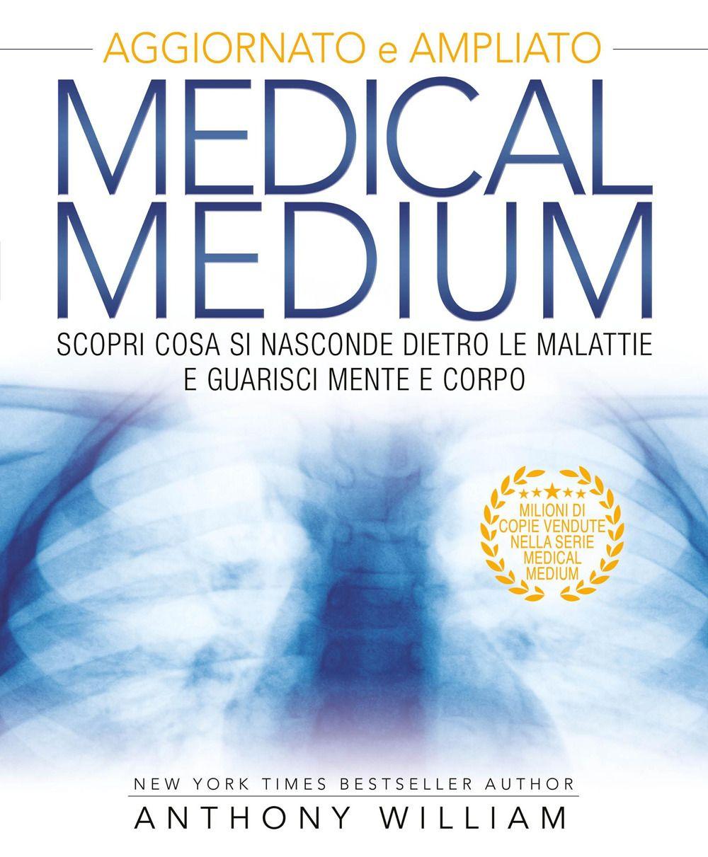 Vorderes Coverbild Medical medium. Scopri cosa si nasconde dietro le malattie e guarisci mente e corpo