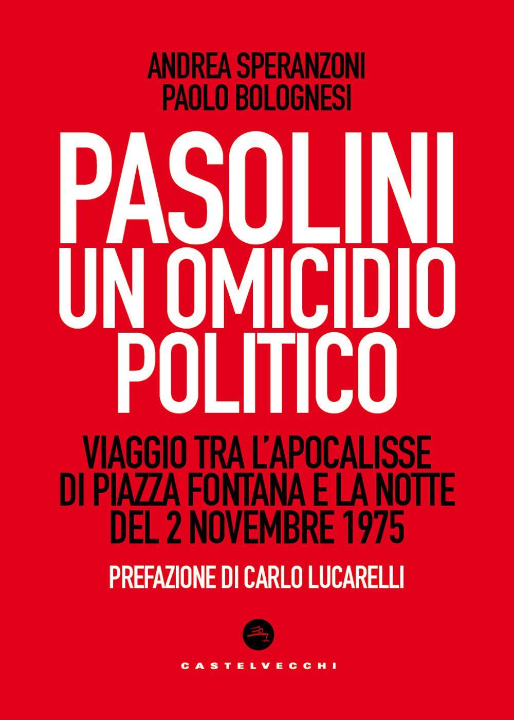 Vorderes Coverbild Pasolini un omicidio politico. Viaggio tra l'apocalisse di Piazza Fontana e la notte del 2 novembre 1975