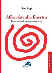 Vorderes Coverbild Affacciàti alla finestra. Piccolo saggio sulla consapevolezza del vivere