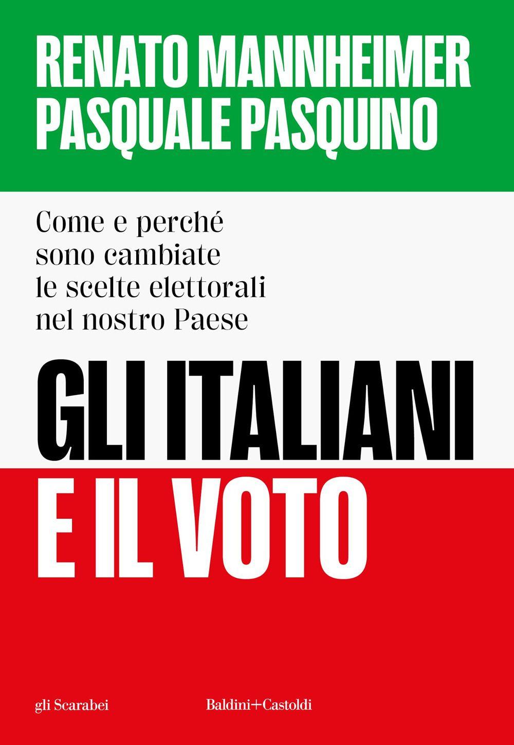 Vorderes Coverbild Gli italiani e il voto. Come e perché sono cambiate le scelte elettorali nel nostro Paese