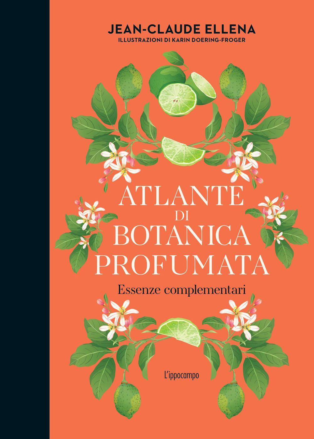 Vorderes Coverbild Atlante di botanica profumata. Essenze complementari