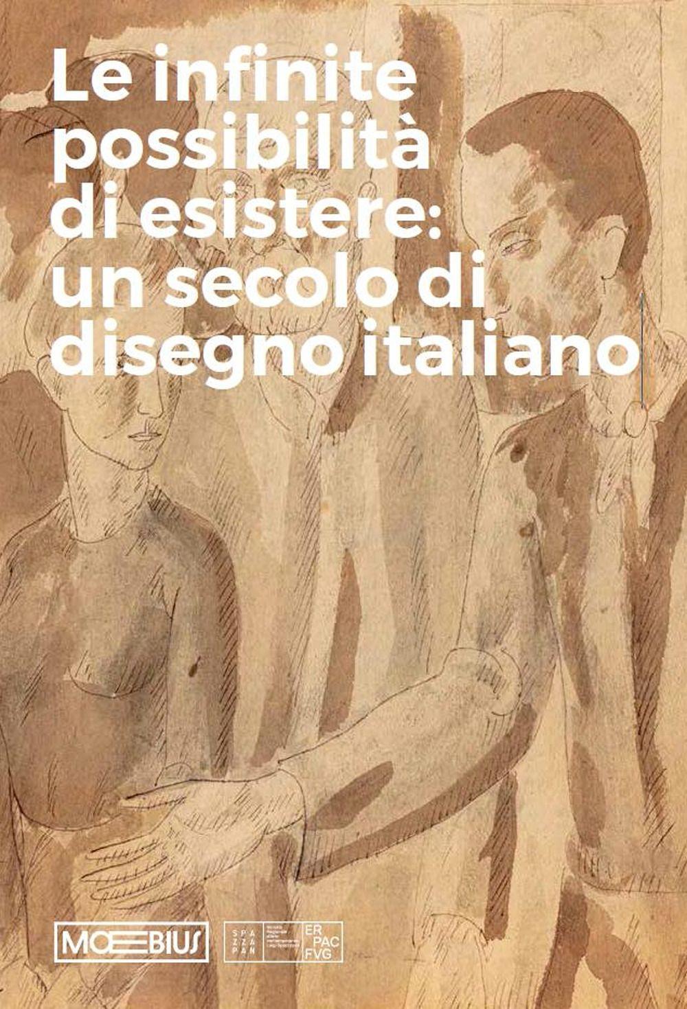 Vorderes Coverbild Le infinite possibilità di esistere: un secolo di disegno italiano