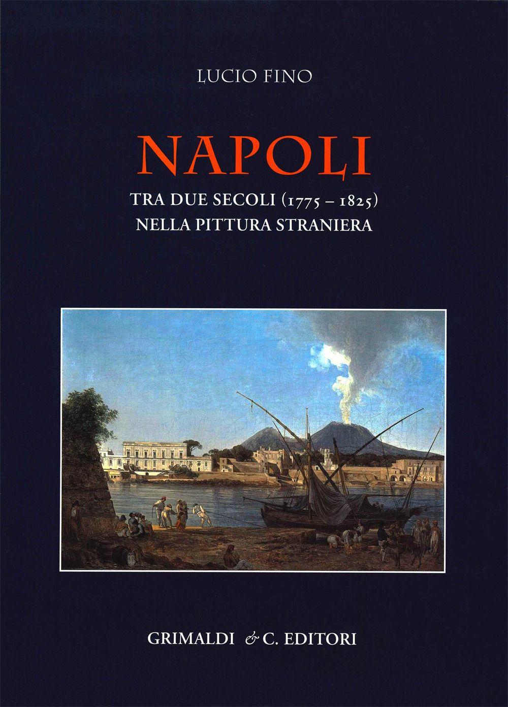 Vorderes Coverbild Napoli tra due secoli (1775-1825) nella pittura straniera