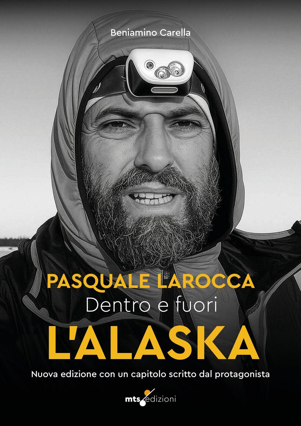 Vorderes Coverbild Dentro e fuori l'Alaska. Al di là dei confini: Pasquale Larocca
