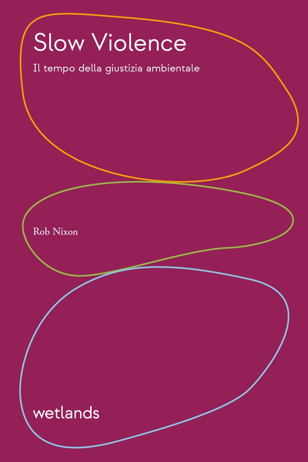 Vorderes Coverbild Slow violence. Il tempo della giustizia ambientale