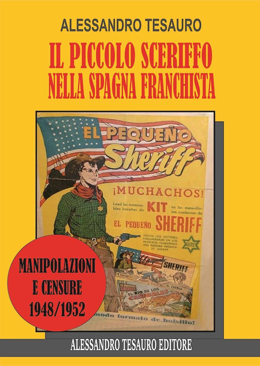 Vorderes Coverbild Il piccolo sceriffo nella Spagna franchista. Manipolazioni e censure 1948/1952