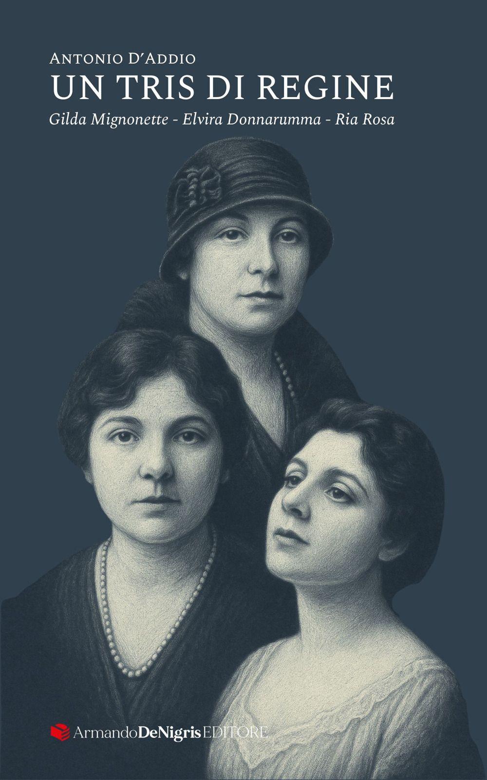 Vorderes Coverbild Un tris di regine. Gilda Mignonette, Elvira Donnarumma, Ria Rosa