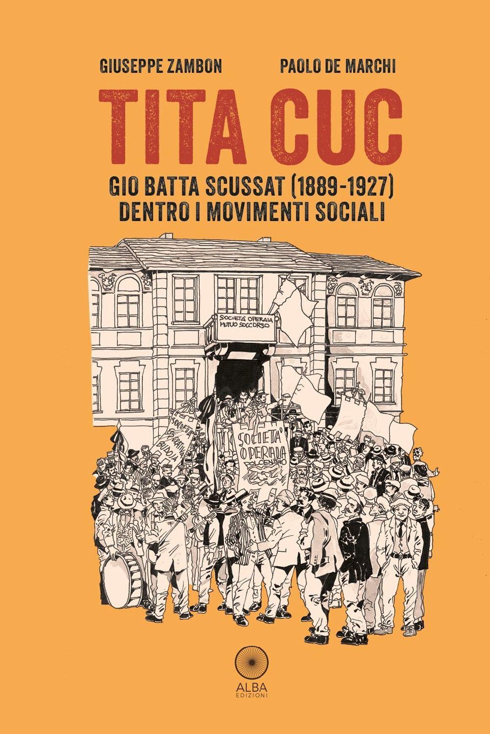Vorderes Coverbild Tita Cuc. Gio Batta Scussat (1889-1927) dentro i movimenti sociali